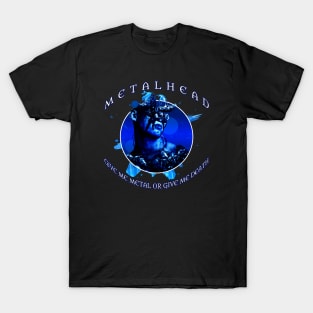 Metalhead Give Me Metal Or Give Me Death Blue T-Shirt